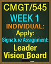 CMGT/545 Week 1 Apply: Signature Assignment - Leader Vision Board